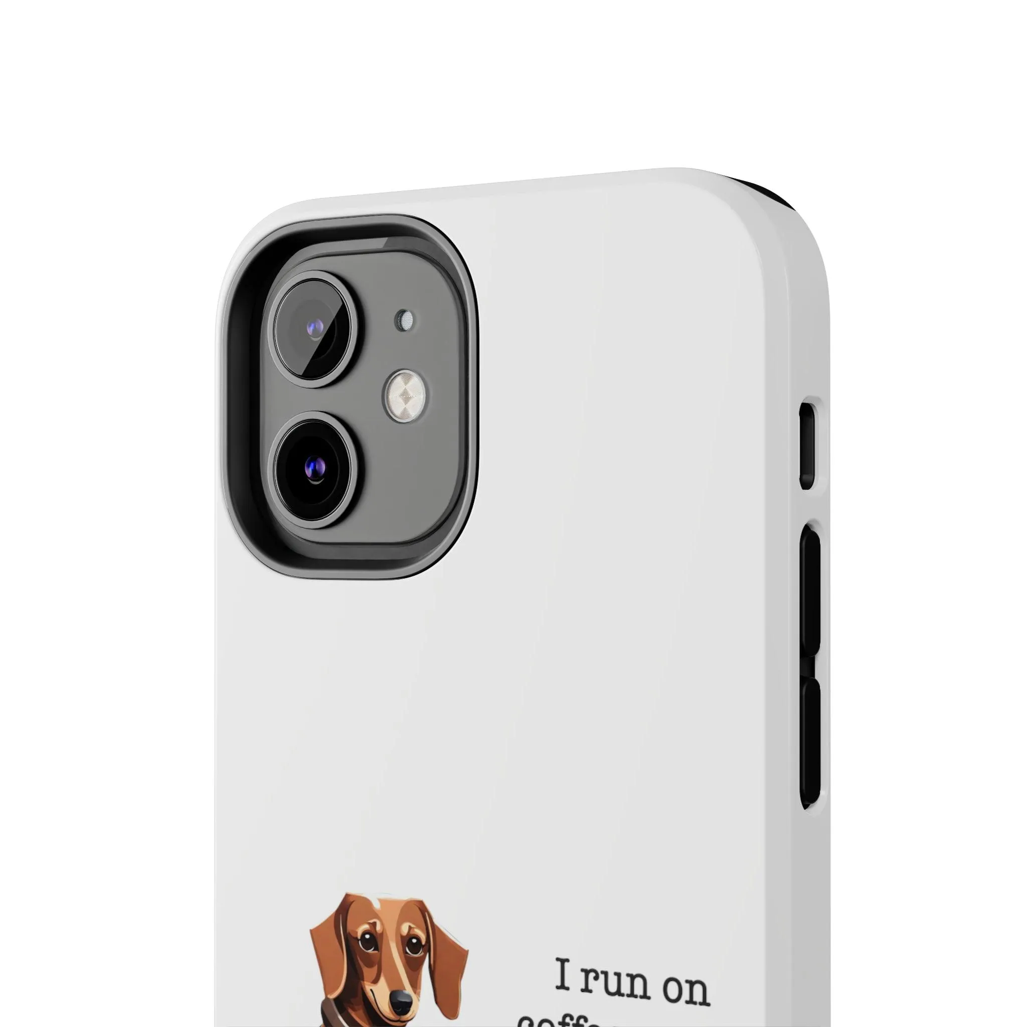 iPhone Cases: "I run on Coffee and Dachshund Hugs"